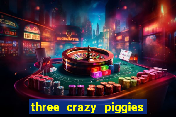 three crazy piggies onde jogar